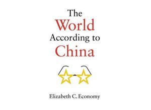 9781509537501 - The World According to China - Elizabeth C Economy Kartoniert (TB)