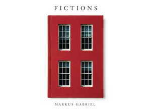 9781509546619 - Fictions - Markus Gabriel Gebunden