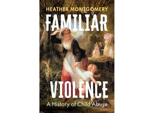 9781509552917 - Familiar Violence - Heather Montgomery Gebunden