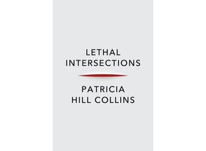 9781509553167 - Lethal Intersections - Patricia Hill Collins Kartoniert (TB)