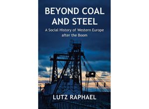 9781509554386 - Beyond Coal and Steel - Lutz Raphael Kartoniert (TB)