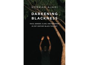 9781509555000 - Darkening Blackness - Norman Ajari Kartoniert (TB)