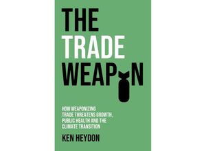 9781509557561 - The Trade Weapon - Ken Heydon Kartoniert (TB)