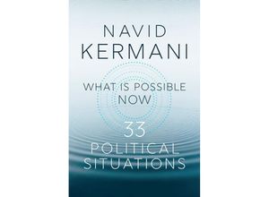 9781509557646 - What is Possible Now - Navid Kermani Kartoniert (TB)