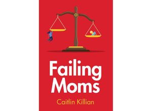 9781509557738 - Failing Moms - Caitlin Killian Kartoniert (TB)