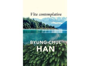 9781509558018 - Vita Contemplativa - Byung-Chul Han Kartoniert (TB)