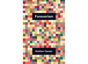 9781509558063 - Foreverism - Grafton Tanner Kartoniert (TB)