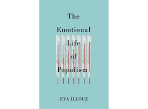 9781509558193 - The Emotional Life of Populism - Eva Illouz Avital Sicron Kartoniert (TB)