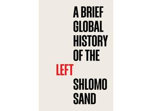 9781509558254 - A Brief Global History of the Left - Shlomo Sand Kartoniert (TB)