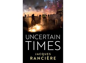 9781509558681 - Uncertain Times - Jacques Ranciere Kartoniert (TB)