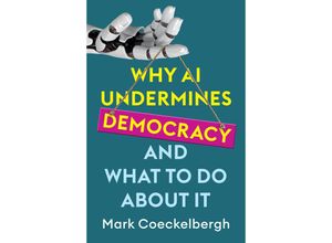 9781509560936 - Why AI Undermines Democracy and What To Do About It - Mark Coeckelbergh Kartoniert (TB)