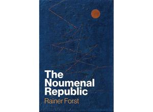 9781509562268 - The Noumenal Republic - Rainer Forst Kartoniert (TB)