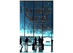 9781509800469 - Accidental Heroes - Danielle Steel Kartoniert (TB)