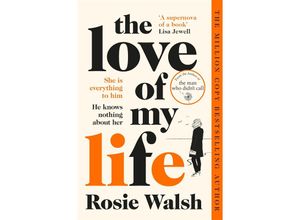 9781509828340 - The Love of My Life - Rosie Walsh Taschenbuch