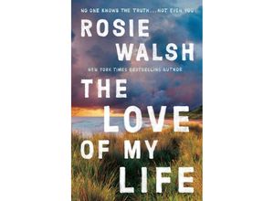 9781509828364 - The Love of My Life - Rosie Walsh Kartoniert (TB)