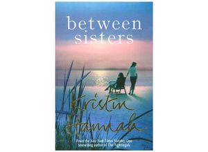 9781509835836 - Between Sisters - Kristin Hannah Kartoniert (TB)