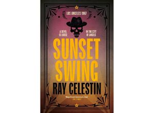 9781509839001 - Sunset Swing - Ray Celestin Kartoniert (TB)