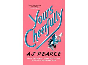 9781509853960 - Yours Cheerfully - AJ Pearce Kartoniert (TB)