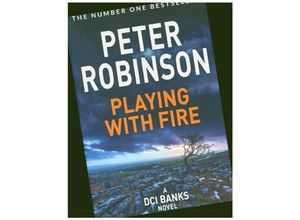 9781509859986 - Playing With Fire   The Inspector Banks series Bd14 - Peter Robinson Kartoniert (TB)