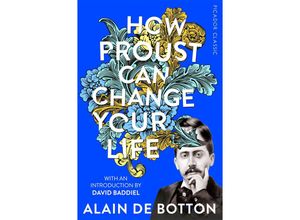 9781509870691 - How Proust Can Change Your Life - Alain De Botton Kartoniert (TB)