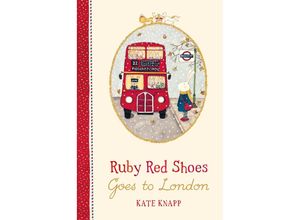 9781509892907 - Ruby Red Shoes Goes To London - Kate Knapp Gebunden