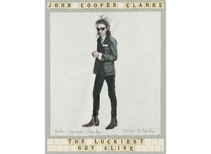 9781509896066 - The Luckiest Guy Alive - John Cooper Clarke Kartoniert (TB)