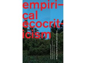 9781517915353 - Empirical Ecocriticism - Matthew Schneider-Mayerson Alexa Weik von Mossner W P Malecki Frank Hakemulder Kartoniert (TB)