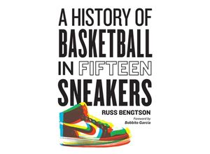 9781523510283 - A History of Basketball in Fifteen Sneakers - Russ Bengtson Gebunden