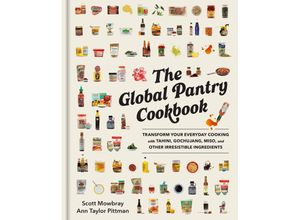 9781523516858 - The Global Pantry Cookbook - Scott Mowbray Ann Taylor Pittman Gebunden