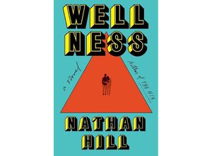 9781524712587 - Wellness - Nathan Hill Kartoniert (TB)