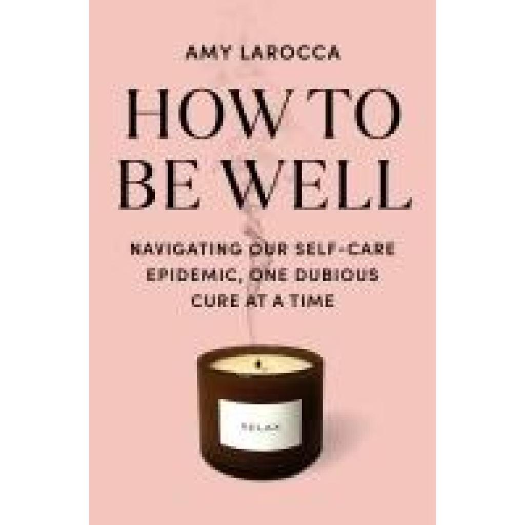 9781524712839 - Larocca Amy How to Be Well