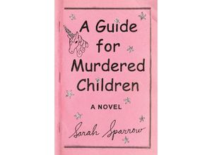 9781524743833 - A Guide for Murdered Children - Sarah Sparrow Kartoniert (TB)