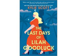 9781525804809 - The Last Days of Lilah Goodluck - Kylie Scott Kartoniert (TB)