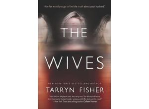 9781525809781 - The Wives - Tarryn Fisher Kartoniert (TB)