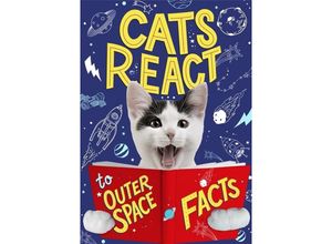 9781526313423 - Cats React to Outer Space Facts - Izzi Howell Kartoniert (TB)