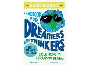 9781526364692 - The Earthshot Prize A Handbook for Dreamers and Thinkers - Colin Butfield Jonnie Hughes Taschenbuch