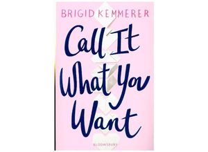 9781526605344 - Call It What You Want - Brigid Kemmerer Kartoniert (TB)