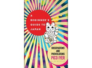 9781526611512 - A Beginners Guide to Japan - Pico Iyer Kartoniert (TB)