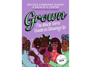 9781526623713 - Grown The Black Girls Guide to Glowing Up - Melissa Cummings-Quarry Natalie A Carter Kartoniert (TB)