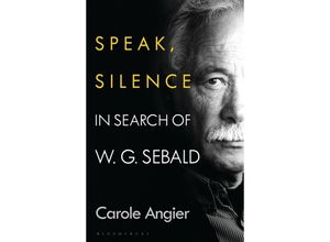 9781526634795 - Speak Silence - Carole Angier Gebunden