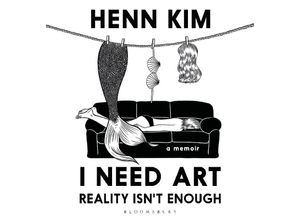 9781526636256 - I Need Art Reality Isn	 Enough - Henn Kim Gebunden