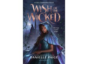 9781526636461 - A Fairy Godmother Novel   Wish of the Wicked - Danielle Paige Kartoniert (TB)