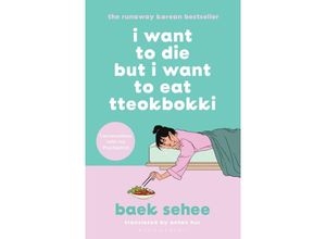 9781526648099 - I Want to Die but I Want to Eat Tteokbokki - Baek Sehee Kartoniert (TB)