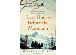 9781526657145 - Last House Before the Mountain - Monika Helfer Kartoniert (TB)