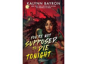 9781526658463 - You
e Not Supposed to Die Tonight - Kalynn Bayron Kartoniert (TB)