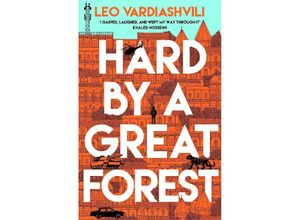 9781526659811 - Hard by a Great Forest - Leo Vardiashvili Kartoniert (TB)