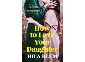 9781526662477 - How to Love Your Daughter - Hila Blum Taschenbuch