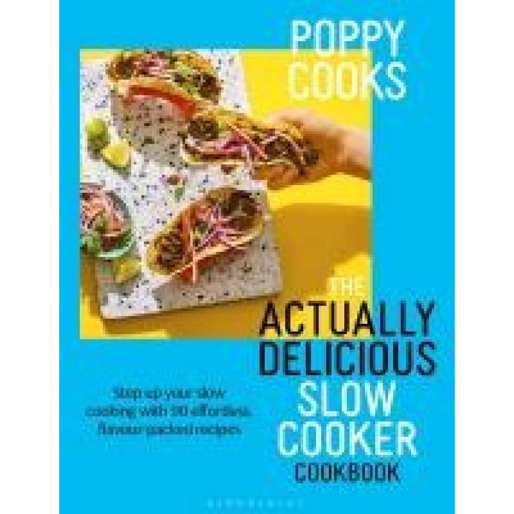 9781526676993 - OToole Poppy Poppy Cooks The Actually Delicious Slow Cooker Cookbook