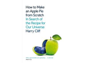 9781529026214 - How to Make an Apple Pie from Scratch - Harry Cliff Kartoniert (TB)