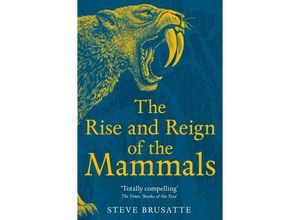 9781529034233 - The Rise and Reign of the Mammals - Steve Brusatte Kartoniert (TB)